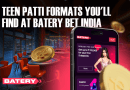 Teen Patti Formats You'll Find at Batery Bet India