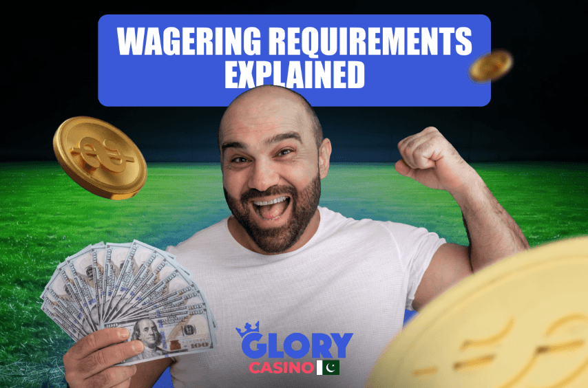Wagering Requirements Explained
